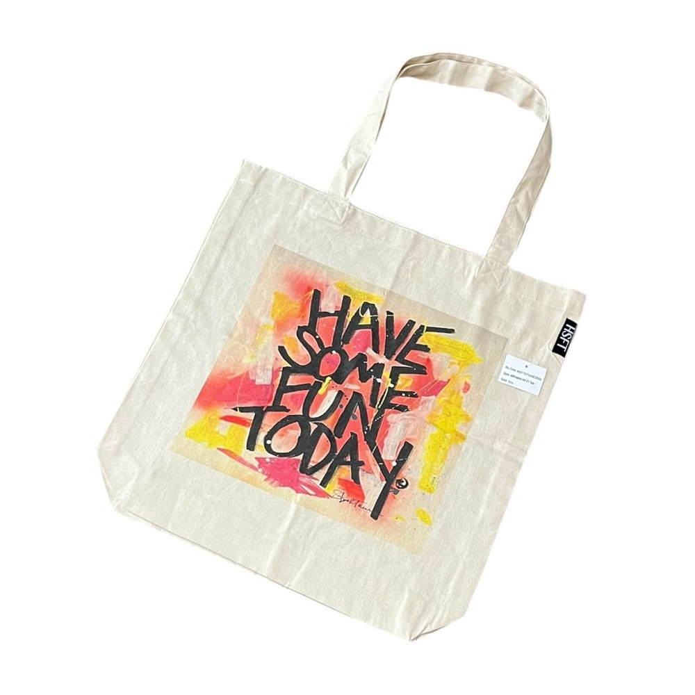 Have Some Fun Today HSFT Art Tote Bag